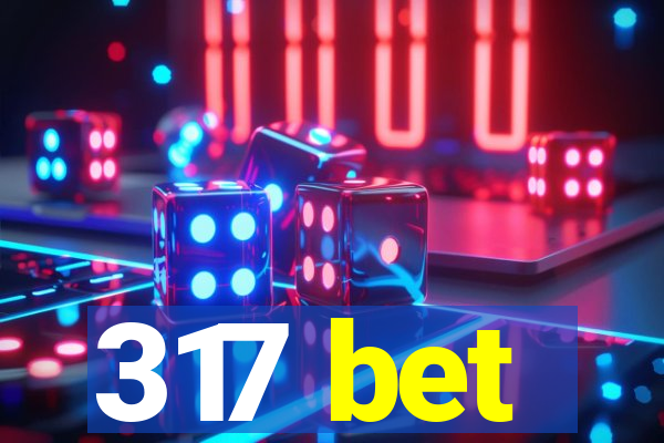 317 bet